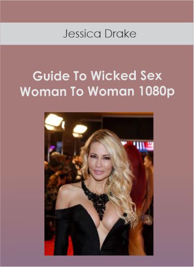 Jessica Drake Guide To Wicked Sex Woman To Woman P Wso Lib