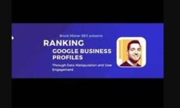 Ranking Google Business Profiles through Data Manipulation and User Engagement (Local SEO) - Brock Misner