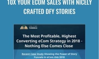 10X Your Ecom Sales With Nicely Crafted DFY Stories - Viral Story Funnels