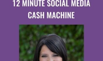 12 Minute Social Media Cash Machine - Kim Walsh-Phillips