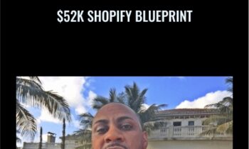 $52k Shopify Blueprint - Todd Dowell