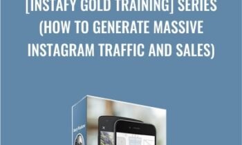 [Instafy Gold Training] Series (How To Generate Massive Instagram Traffic And Sales) - Barry Plaskow and Roger