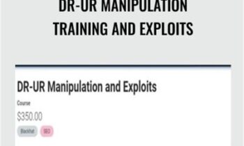DR-UR Manipulation Training and Exploits - Holly Stark
