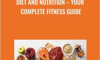 Diet and Nutrition-Your Complete Fitness Guide - udemy