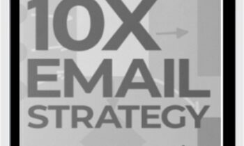 10X Email Strategy - Duston McGroarty