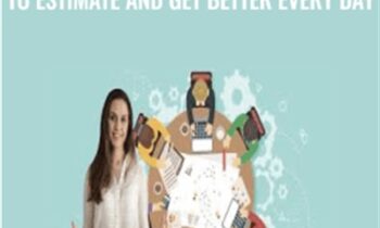 Effort Estimation How to Estimate and Get Better Every Day - Anca Onuta