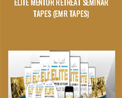 Elite Mentor Retreat Seminar Tapes (EMR Tapes) - Jason Capital