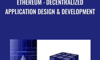 Ethereum : Decentralized Application Design and Development - Rajeev Sakhuja