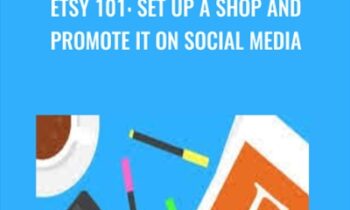 Etsy 101: Set Up a Shop and Promote It on Social Media - Course Envy