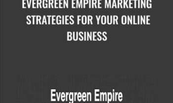 Evergreen Empire Marketing Strategies for Your Online Business - Greg Jeffries