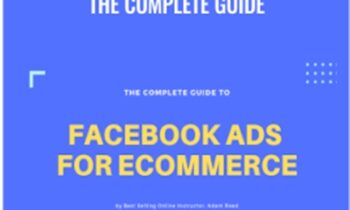 Facebook Ads for E-Commerce: The Complete Guide - Adam Reed