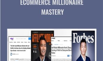 Ecommerce Millionaire Mastery - Kevin Zhang