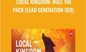 Local Kingdom: Rule The Pack (Lead Generation SEO) - Charles Floate