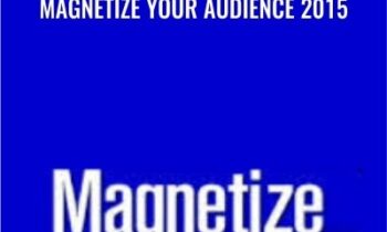 Magnetize Your Audience 2015 - Callan Rush