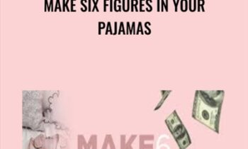 Make Six Figures In Your Pajamas - Sabrina Peterson