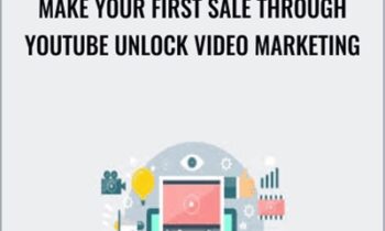 Make Your First Sale Through Youtube Unlock Video Marketing - Howard Lynch
