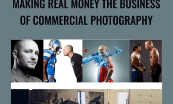 Making Real Money The Business Of Commercial Photography - Monte Isom