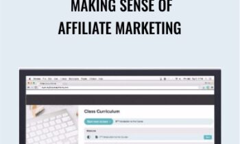 Making Sense of Affiliate Marketing - Michelle Schroeder-Gardner
