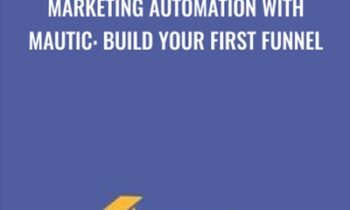 Marketing Automation with Mautic: Build your first funnel - Stephen Pratley
