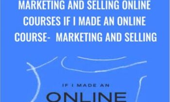 Marketing and Selling online courses If I Made an Online Course-Marketing and Selling - Emily Newman