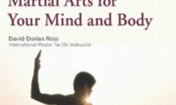 Martial Arts for Your Mind and Body - David-Dorian Ross