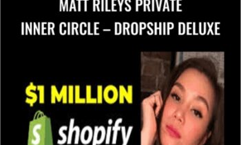 Matt Rileys Private Inner Circle-Dropship Deluxe - Matt Rileys