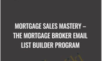 Mortgage Sales Mastery-The Mortgage Broker Email List Builder Program - Mark Blundell