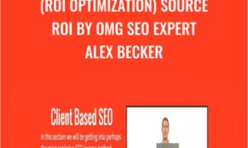(ROI Optimization) Source ROI by OMG SEO - Alex Becker