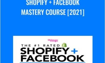Shopify  + Facebook Mastery Course [2021] -  The Ultimate Recipe