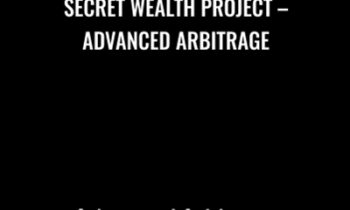 Secret Wealth Project - Advanced Arbitrage