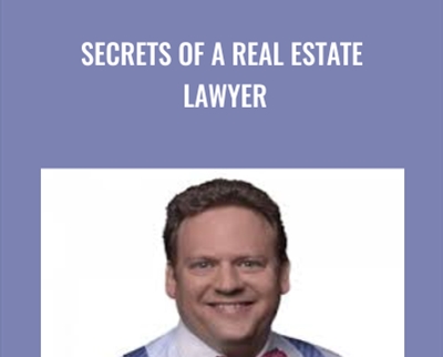 Secrets of a Real Estate Lawyer - Bill Bronchick