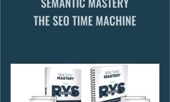 Semantic Mastery-The SEO Time Machine - RYS Academy