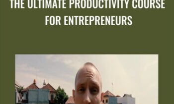 The Ultimate Productivity Course for Entrepreneurs - Shane Melaugh