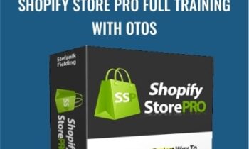 Shopify Store Pro Full Training with OTOS - Matt Stefanik and Nick Fielding