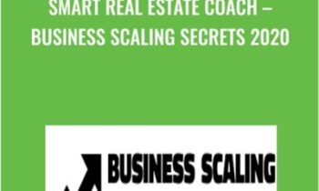 Business Scaling Secrets 2020 - Smart Real Estate Coach