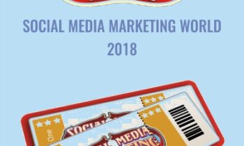 Social Media Marketing World 2018 - Social Media Examiner