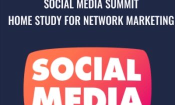 Social Media Summit Home Study For Network Marketing - Network Marketing Pro