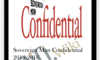 Sovereign Man Confidential 2012-2016 - Simon Black
