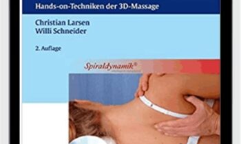 Spiraldynamische Körperarbeit Hands-on-Techniken der 3D-Massage - Christian Larsen