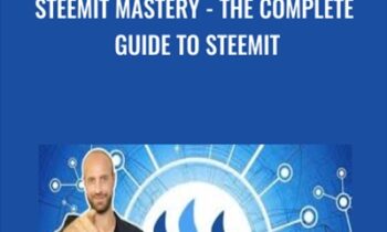 Steemit Mastery-The Complete Guide To Steemit - Robin Haney