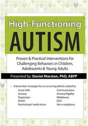 High-Functioning Autism -Proven & Practical Interventions for Challenging Behaviors in Children