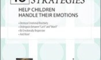 10 Brain-Based Strategies to Help Children Handle Their Emotions-Bridging the Gap between What Experts Know and What Happens at Home and School - Tina Payne Bryson