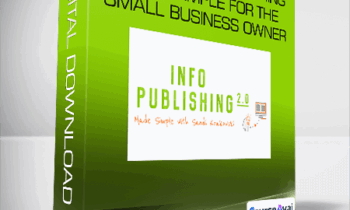 Information Publishing Made Simple For The Small Business Owner- Sandi Krakowski