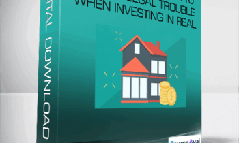 Invest in How Never to Get Into Legal Trouble When Investing In Real Estate Now from James Gage