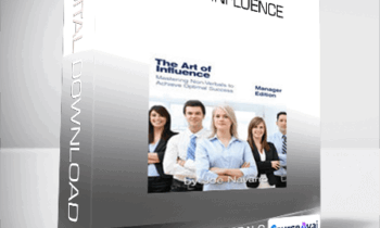 Joe Navarro The Art Of Influence - Mastering Non Verbals