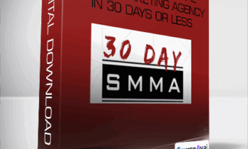 30 Day SMMA - Build Up Your Social Media Marketing Agency in 30 Days or Less
