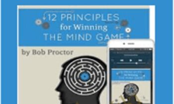 12 Principles For Winning The Mind Game - Bob Proctor