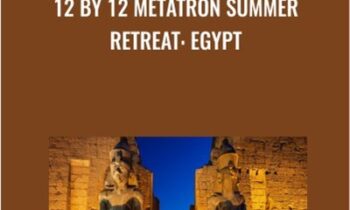 12 by 12 Metatron Summer Retreat-Egypt - Presence Healing
