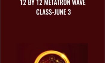 12 by 12 Metatron Wave Class-June 3 - Presence Healing