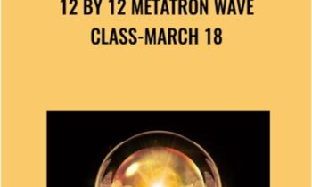 12 by 12 Metatron Wave Class-March 18 - Presence Healing